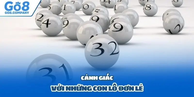 Cảnh giác với những con lô đơn lẻ