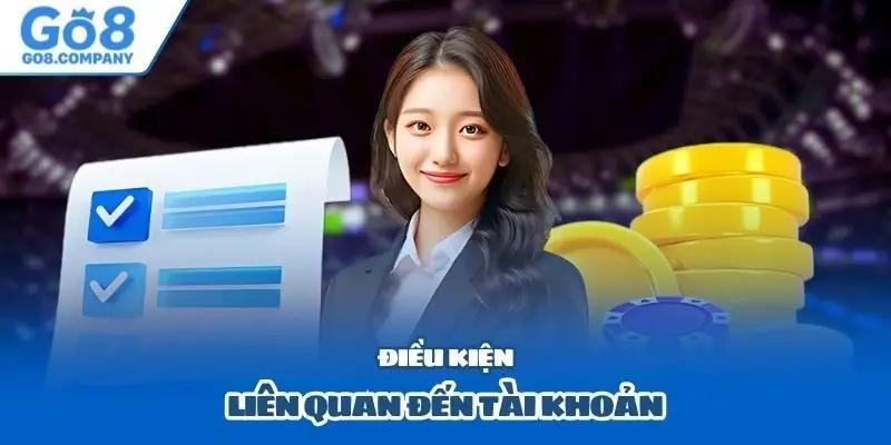 Điều kiện liên quan đến tài khoản