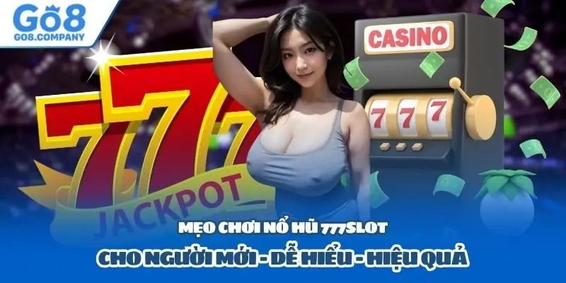 Mẹo chơi nổ hũ 777slot